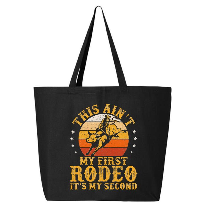 This AinT My First Rodeo ItS My Second Bull Riding Art 25L Jumbo Tote