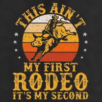 This AinT My First Rodeo ItS My Second Bull Riding Art Hat