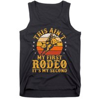 This AinT My First Rodeo ItS My Second Bull Riding Art Tank Top