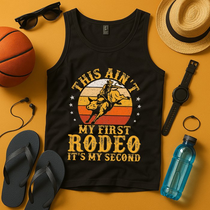 This AinT My First Rodeo ItS My Second Bull Riding Art Tank Top