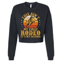 This AinT My First Rodeo ItS My Second Bull Riding Art Cropped Pullover Crew