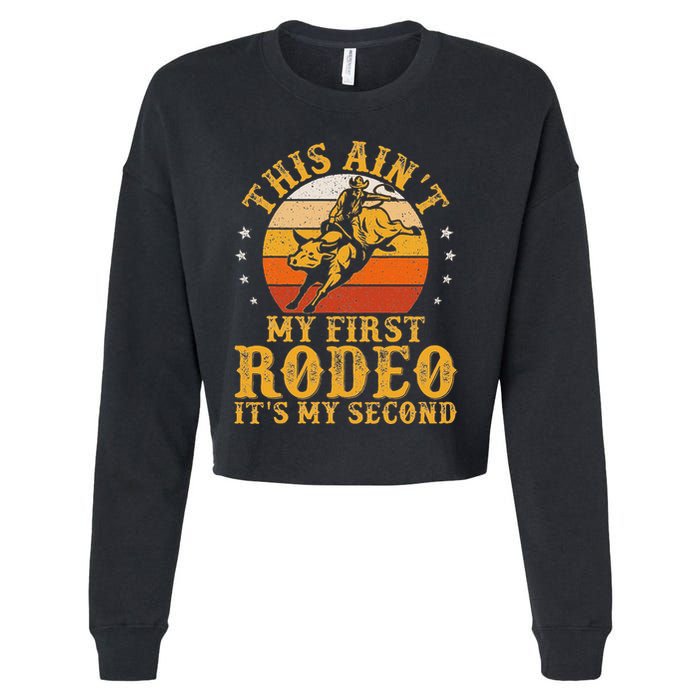 This AinT My First Rodeo ItS My Second Bull Riding Art Cropped Pullover Crew
