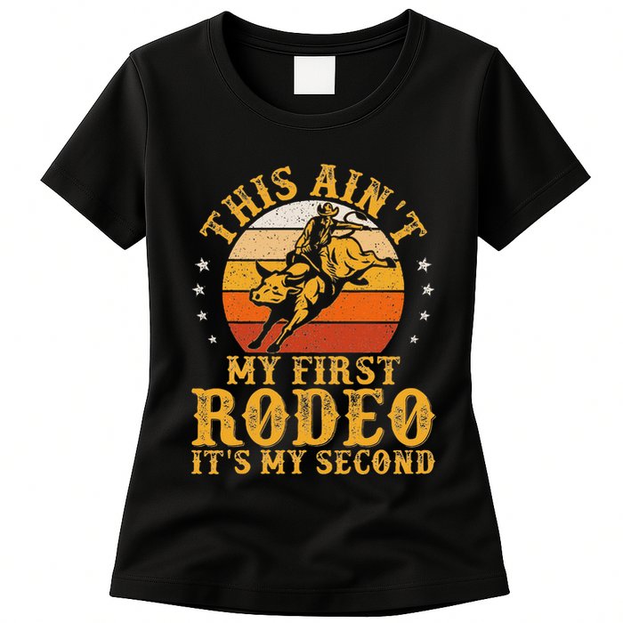 This AinT My First Rodeo ItS My Second Bull Riding Art Womens T-Shirt