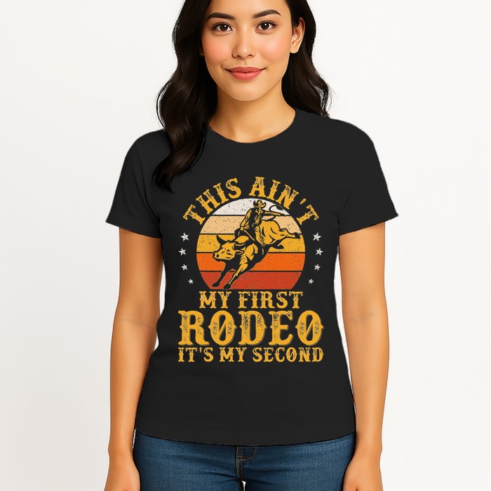 This AinT My First Rodeo ItS My Second Bull Riding Art Womens T-Shirt