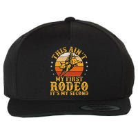 This AinT My First Rodeo ItS My Second Bull Riding Art Wool Snapback Cap
