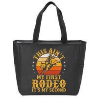 This AinT My First Rodeo ItS My Second Bull Riding Art Zip Tote Bag