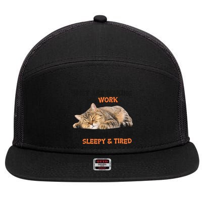The Are Making Me Work Even Though I Am So Sleepy And Tired Cute Cat 7 Panel Mesh Trucker Snapback Hat