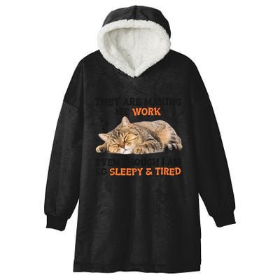 The Are Making Me Work Even Though I Am So Sleepy And Tired Cute Cat Hooded Wearable Blanket