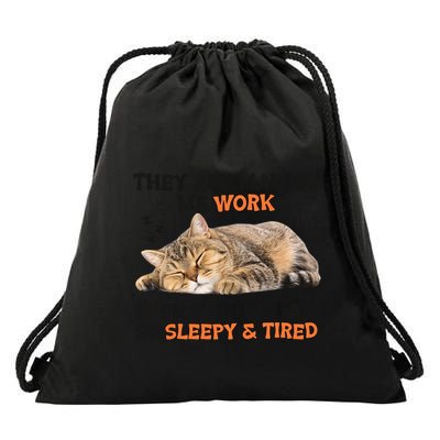 The Are Making Me Work Even Though I Am So Sleepy And Tired Cute Cat Drawstring Bag