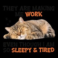 The Are Making Me Work Even Though I Am So Sleepy And Tired Cute Cat 16 in Basic Backpack