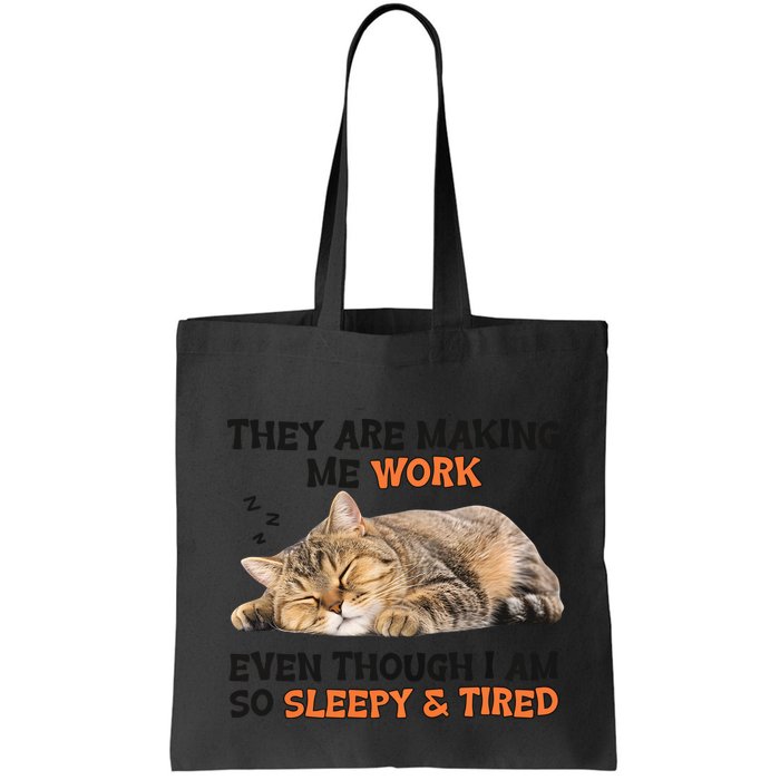The Are Making Me Work Even Though I Am So Sleepy And Tired Cute Cat Bag