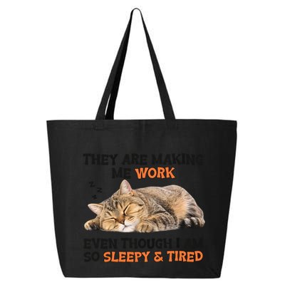 The Are Making Me Work Even Though I Am So Sleepy And Tired Cute Cat 25L Jumbo Tote