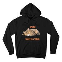 The Are Making Me Work Even Though I Am So Sleepy And Tired Cute Cat Tall Hoodie
