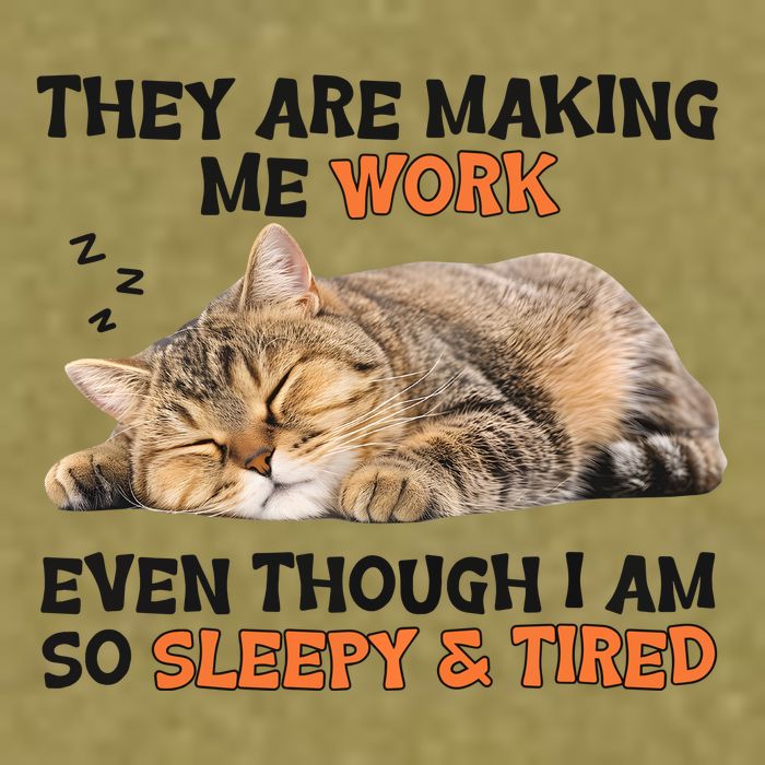 The Are Making Me Work Even Though I Am So Sleepy And Tired Cute Cat Garment-Dyed Women's Muscle Tee