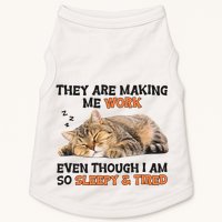 The Are Making Me Work Even Though I Am So Sleepy And Tired Cute Cat Doggie Tank