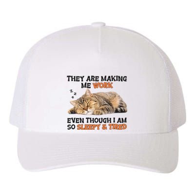 The Are Making Me Work Even Though I Am So Sleepy And Tired Cute Cat Yupoong Adult 5-Panel Trucker Hat