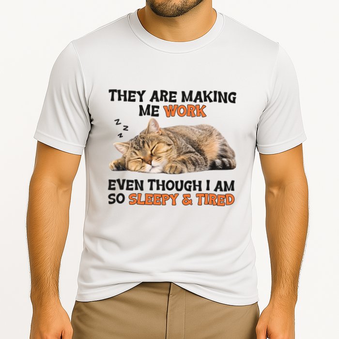 The Are Making Me Work Even Though I Am So Sleepy And Tired Cute Cat Performance Shirt