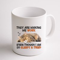 The Are Making Me Work Even Though I Am So Sleepy And Tired Cute Cat Mug
