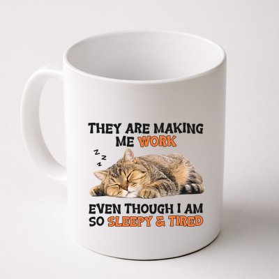 The Are Making Me Work Even Though I Am So Sleepy And Tired Cute Cat Mug