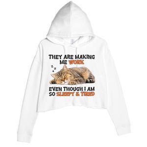 The Are Making Me Work Even Though I Am So Sleepy And Tired Cute Cat Crop Fleece Hoodie