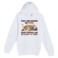 The Are Making Me Work Even Though I Am So Sleepy And Tired Cute Cat Premium Pullover Hoodie