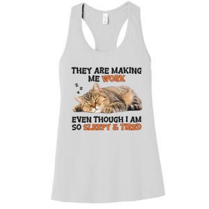 The Are Making Me Work Even Though I Am So Sleepy And Tired Cute Cat Women's Racerback Tank