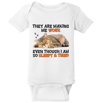 The Are Making Me Work Even Though I Am So Sleepy And Tired Cute Cat Baby Bodysuit