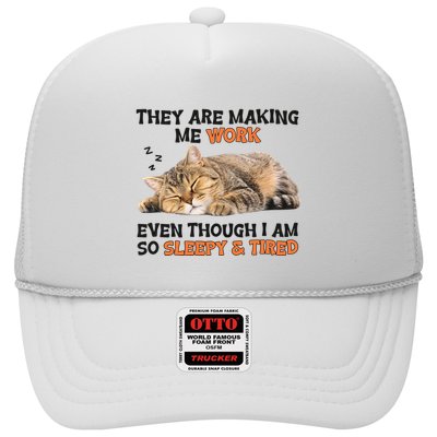 The Are Making Me Work Even Though I Am So Sleepy And Tired Cute Cat Trucker Hat