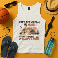 The Are Making Me Work Even Though I Am So Sleepy And Tired Cute Cat Tank Top