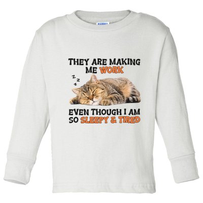 The Are Making Me Work Even Though I Am So Sleepy And Tired Cute Cat Toddler Long Sleeve Shirt