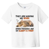 The Are Making Me Work Even Though I Am So Sleepy And Tired Cute Cat Toddler T-Shirt