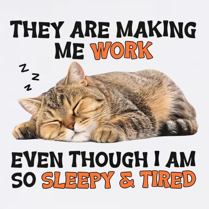 The Are Making Me Work Even Though I Am So Sleepy And Tired Cute Cat Toddler T-Shirt