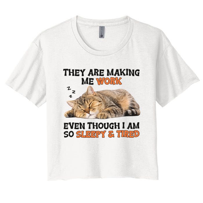 The Are Making Me Work Even Though I Am So Sleepy And Tired Cute Cat Women's Crop Top Tee