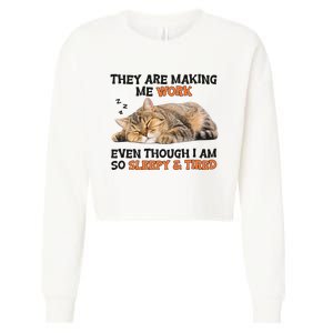 The Are Making Me Work Even Though I Am So Sleepy And Tired Cute Cat Cropped Pullover Crew