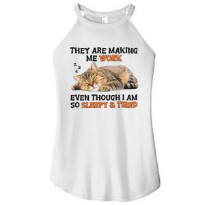 The Are Making Me Work Even Though I Am So Sleepy And Tired Cute Cat Women's Perfect Tri Rocker Tank