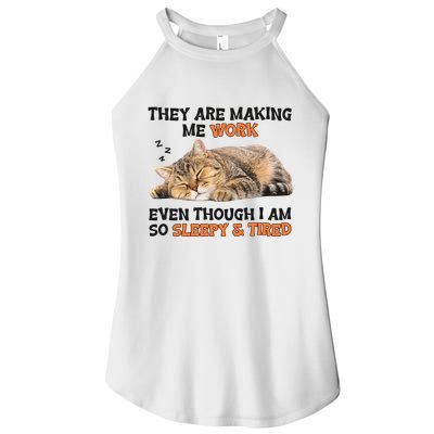 The Are Making Me Work Even Though I Am So Sleepy And Tired Cute Cat Women's Perfect Tri Rocker Tank
