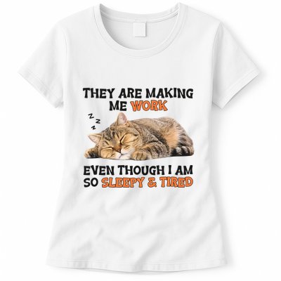 The Are Making Me Work Even Though I Am So Sleepy And Tired Cute Cat Womens T-Shirt