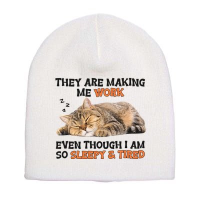 The Are Making Me Work Even Though I Am So Sleepy And Tired Cute Cat Short Acrylic Beanie