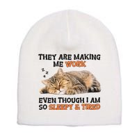The Are Making Me Work Even Though I Am So Sleepy And Tired Cute Cat Short Acrylic Beanie
