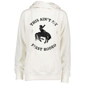 This AinT My First Rodeo Bronc Horse Riding Cowboy Womens Funnel Neck Pullover Hood