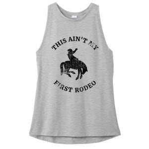 This AinT My First Rodeo Bronc Horse Riding Cowboy Ladies PosiCharge Tri-Blend Wicking Tank