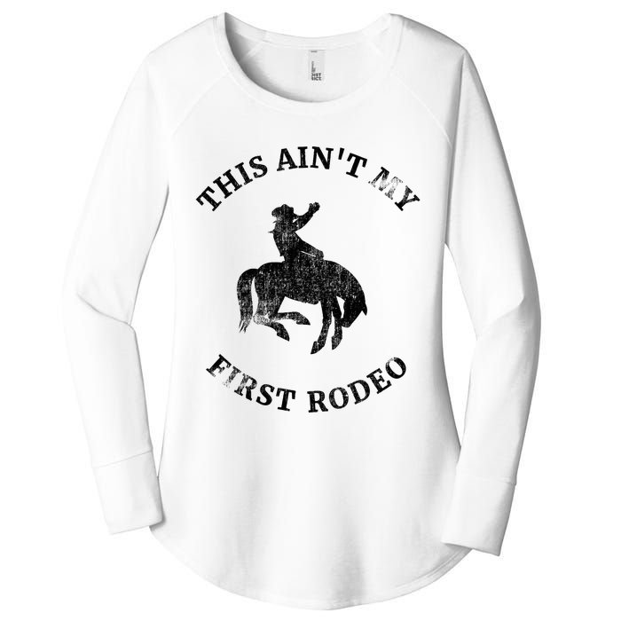 This AinT My First Rodeo Bronc Horse Riding Cowboy Women's Perfect Tri Tunic Long Sleeve Shirt