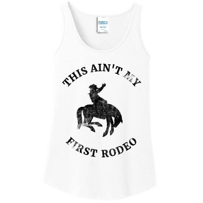 This AinT My First Rodeo Bronc Horse Riding Cowboy Ladies Essential Tank