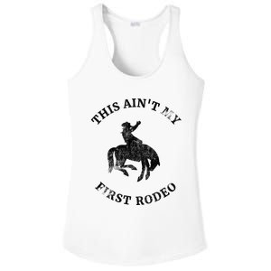 This AinT My First Rodeo Bronc Horse Riding Cowboy Ladies PosiCharge Competitor Racerback Tank