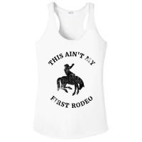 This AinT My First Rodeo Bronc Horse Riding Cowboy Ladies PosiCharge Competitor Racerback Tank