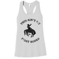 This AinT My First Rodeo Bronc Horse Riding Cowboy Women's Racerback Tank