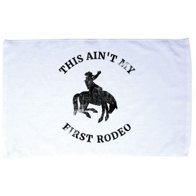 This AinT My First Rodeo Bronc Horse Riding Cowboy Microfiber Hand Towel