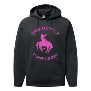 This AinT My First Rodeo Bronc Riding Cowboy Performance Fleece Hoodie