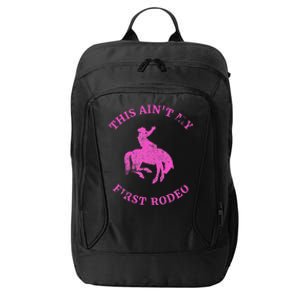 This AinT My First Rodeo Bronc Riding Cowboy City Backpack