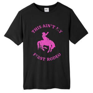 This AinT My First Rodeo Bronc Riding Cowboy Tall Fusion ChromaSoft Performance T-Shirt